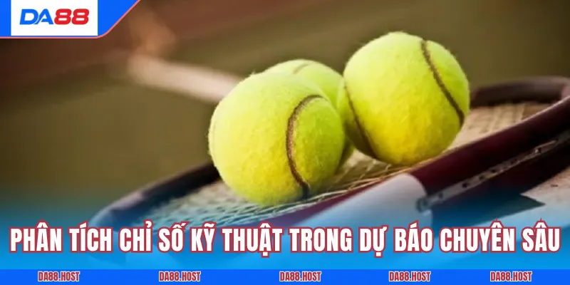Phân tích chỉ số kỹ thuật trong dự báo chuyên sâu